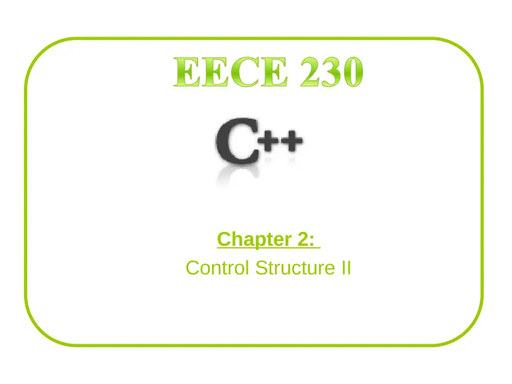 EECE 230 Chapter 2- Control Structure II, Spring 2012, page 1